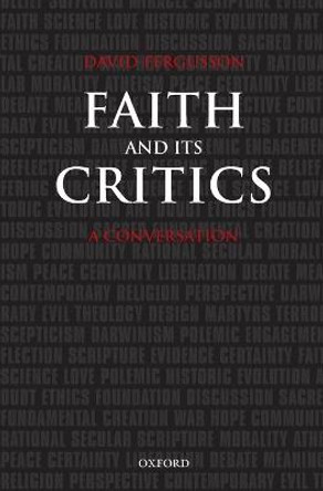 Faith and Its Critics: A Conversation by David Fergusson