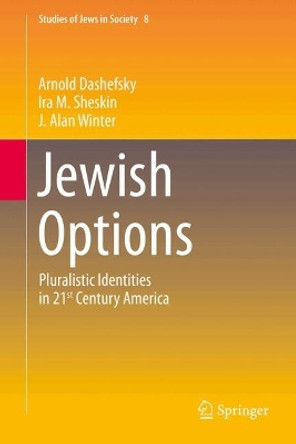 Jewish Options: Pluralistic Identities in 21st Century America Arnold Dashefsky 9783031668333