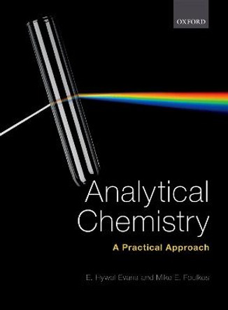 Analytical Chemistry: A Practical Approach by E. Hywel Evans
