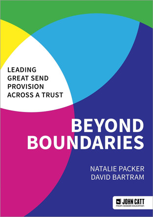 Beyond Boundaries: Leading Great SEND Provision across a Trust David Bartram 9781036003364