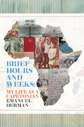 Brief Hours and Weeks: The Life as a Capetonian Emanuel Derman 9781068649103