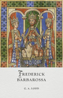 Frederick Barbarossa G. A. Loud 9781836390220
