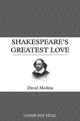 Shakespeare's Greatest Love David Medina 9781633311060