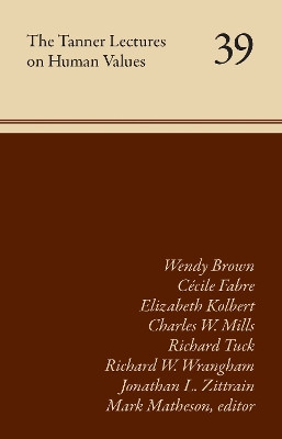 The Tanner Lectures on Human Values Volume 39 Mark Matheson 9781647691561