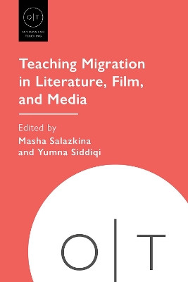 Teaching Migration in Literature, Film, and Media Masha Salazkina 9781603296908
