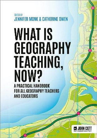 What is Geography Teaching, Now? Catherine Owen 9781036004859