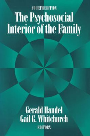 The Psychosocial Interior of the Family by Gerald Handel