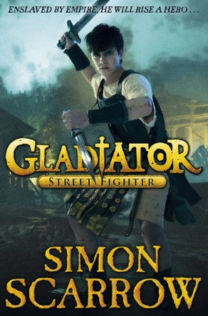 Gladiator: Street Fighter by Simon Scarrow 9780141343457 [USED COPY]