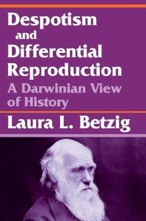 Despotism, Social Evolution, and Differential Reproduction by Laura L. Betzig