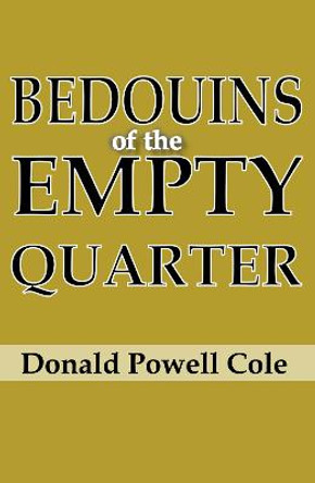 Bedouins of the Empty Quarter by Donald Powell Cole