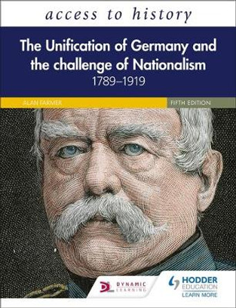 Access to History: The Unification of Germany and the Challenge of Nationalism 1789-1919, Fifth Edition by Vivienne Sanders