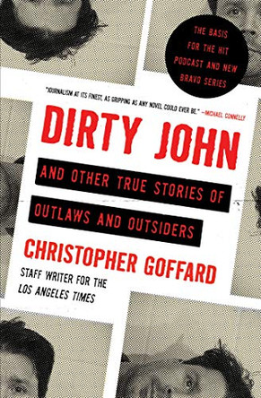 Dirty John and Other True Stories of Outlaws and Outsiders by Christopher Goffard 9781982113254 [USED COPY]