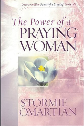 The Power of a Praying (R) Woman by Stormie Omartian 9780736919265 [USED COPY]