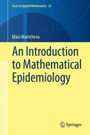 An Introduction to Mathematical Epidemiology by Maia Martcheva 9781489976116