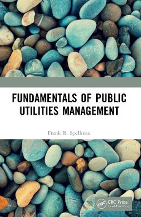 Fundamentals of Public Utilities Management by Frank R. Spellman 9780367545208