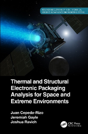 Thermal and Structural Electronic Packaging Analysis for Space and Extreme Environments by Juan Cepeda-Rizo 9781032160856