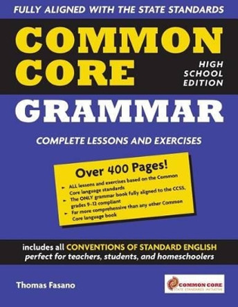 Common Core Grammar: High School Edition by Thomas Fasano 9780989008044