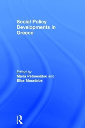 Social Policy Developments in Greece by Elias Mossialos 9780754643708