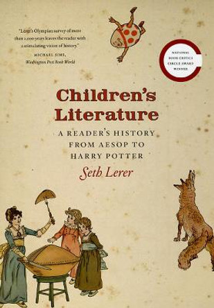 Children's Literature: A Reader's History from Aesop to Harry Potter by Professor Seth Lerer