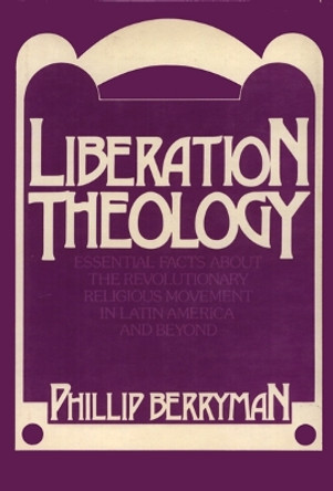 Liberation Theology by Phillip Berryman 9780877224792