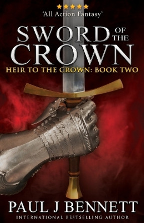Sword of the Crown by Paul J Bennett 9781775105978 [USED COPY]