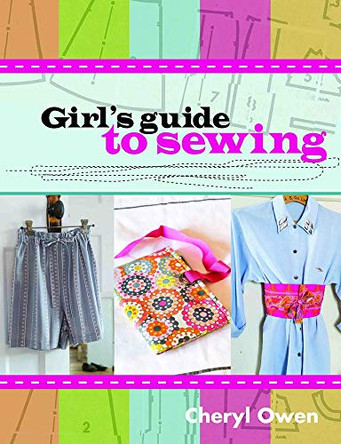 Girls Guide to Sewing by Cheryl Owen 9781780094779 [USED COPY]