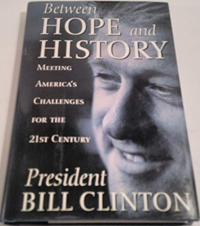 Between Hope and History: Meeting America's Challenges for the 21st Century by Bill Clinton 9780812929133 [USED COPY]