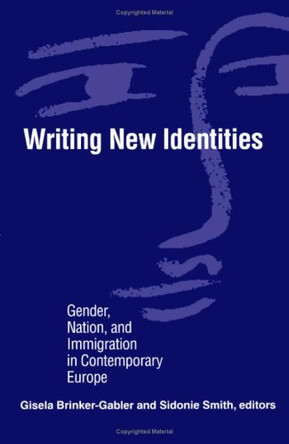 Writing New Identities: Gender, Nation and Immigration in Contemporary Europe by Gisela Brinker-Gabler 9780816624614 [USED COPY]