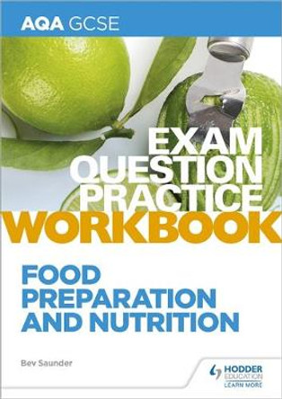 AQA GCSE Food Preparation and Nutrition Exam Question Practice Workbook by Bev Saunder