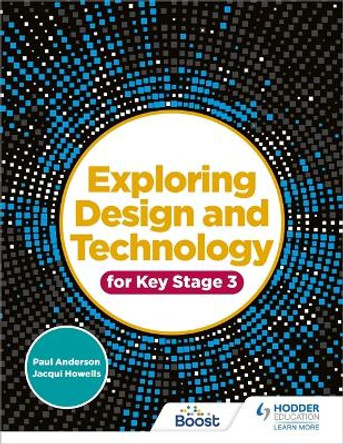 Exploring Design and Technology for Key Stage 3 by Paul Anderson