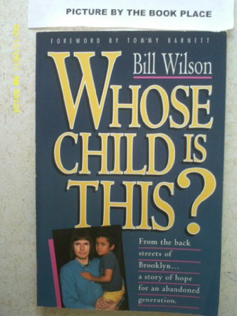 Whose Child is This by Bill Wilson 9780884193821 [USED COPY]