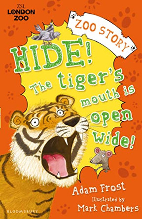 Hide! The Tiger's Mouth is Open Wide! by Adam Frost 9781408827093 [USED COPY]