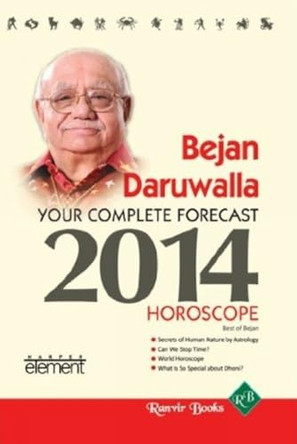 Your Complete Forecast: 2014 Horoscope by Bejan Daruwala 9789351160731 [USED COPY]