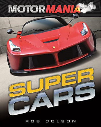 Motormania: Supercars by Rob Colson 9781526313089 [USED COPY]