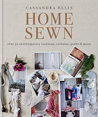 Home Sewn: Home Sewn by Cassandra Ellis 9780857831620 [USED COPY]