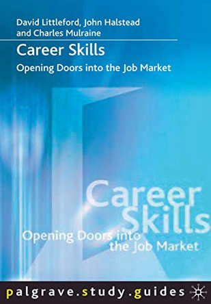 Career Skills: Opening Doors into the Job Market by David Littleford 9781403936271 [USED COPY]