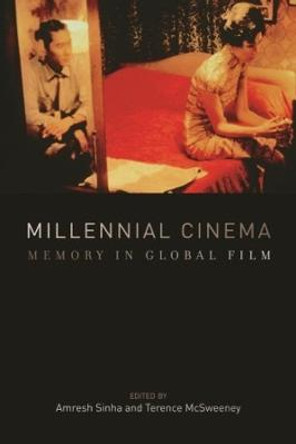 Millennial Cinema: Memory in Global Film by Amresh Sinha
