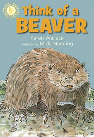 Think of a Beaver by Karen Wallace 9781406318609 [USED COPY]