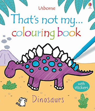 That's Not My ... Dinosaurs Colouring Book by Fiona Watt 9781409525103 [USED COPY]