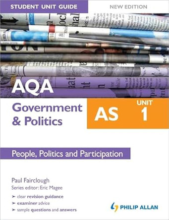 AQA AS Government & Politics Student Unit Guide New Edition: Unit 1 People, Politics and Participation by Paul Fairclough 9781444161854 [USED COPY]