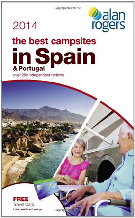 Alan Rogers - The Best Campsites in Spain & Portugal 2014 by Alan Rogers Guides 9781909057463 [USED COPY]