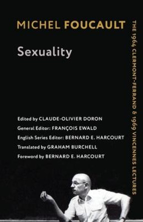 Sexuality: The 1964 Clermont-Ferrand and 1969 Vincennes Lectures by Michel Foucault