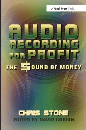 Audio Recording for Profit: The Sound of Money by Chris Stone