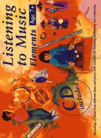 Listening to Music - Listening to Music: Elements Age 7+: Recordings of music from different times and places with activities for listening, performing and co by Helen MacGregor 9780713644494 [USED COPY]