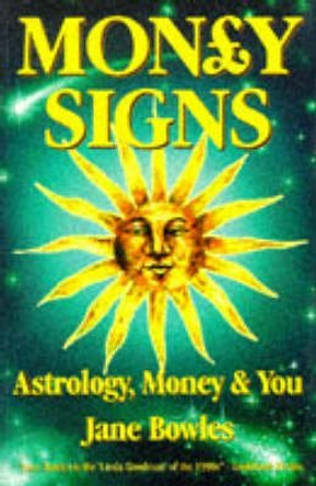 Money Signs: Astrology, Money and You by Jane Bowles 9781855883338 [USED COPY]