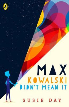 Max Kowalski Didn't Mean It by Susie Day