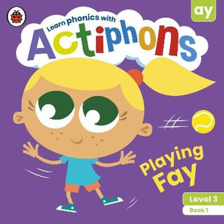 Actiphons Level 3 Book 1 Playing Fay by Ladybird