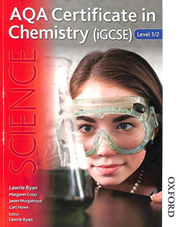 AQA Certificate in Chemistry IGCSE Level 1/2: Level 1/2 by Lawrie Ryan 9781408517116 [USED COPY]