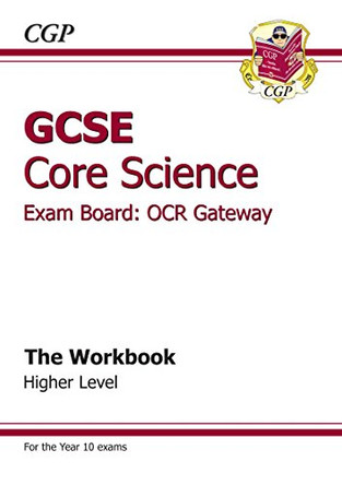 GCSE Core Science OCR Gateway Workbook - Higher (A*-G Course) by CGP Books 9781841467146 [USED COPY]