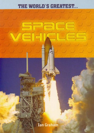 Space Vehicles by Ian Graham 9781844212835 [USED COPY]